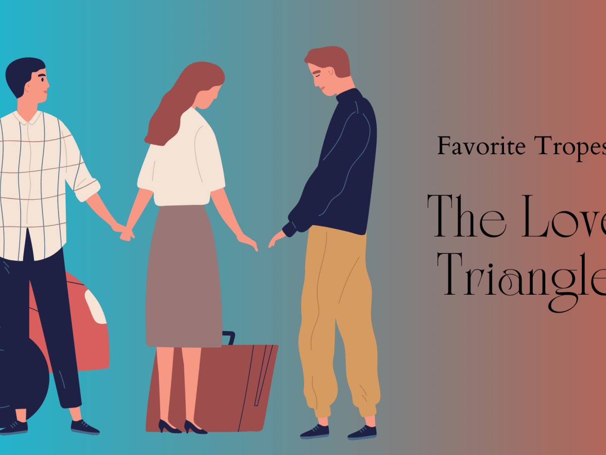 My Favorite Tropes: The Love&nbsp;Triangle